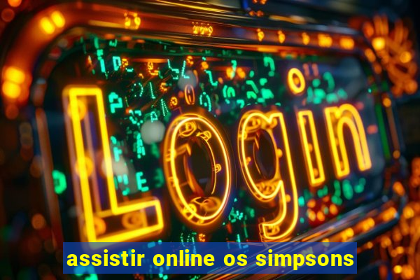 assistir online os simpsons